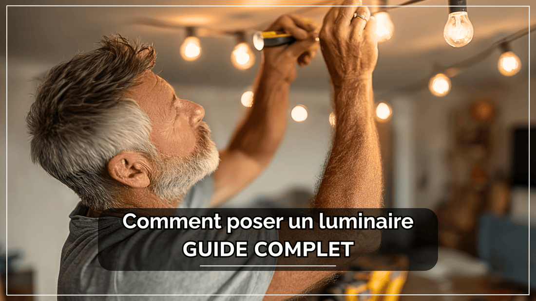 Comment poser un luminaire : guide complet étape par étape